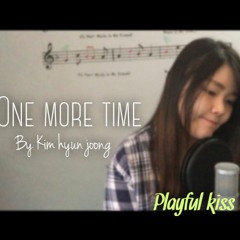Playful Kiss OST [PART II] ( 장난스런 키스 ) - One More Time By Kim Hyun Joong김현중 (Cover by Fanny Thien)