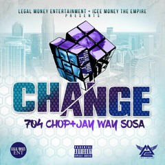 704Chop X JayWay Sosa - Change -