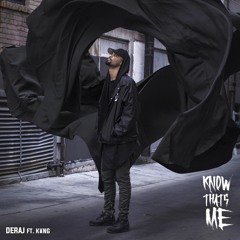 Deraj - Know That's Me ft. K¥NG