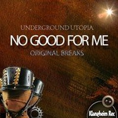 Underground Utopia - No Good For Me ( Sunsha Rmx )