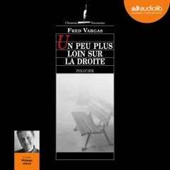 "Un peu plus loin sur la droite" de Fred Vargas lu par Philippe Allard