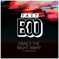 Fast Boo - Dance The Night Away (Feat. Javier Simon) - ParisTexas Remix