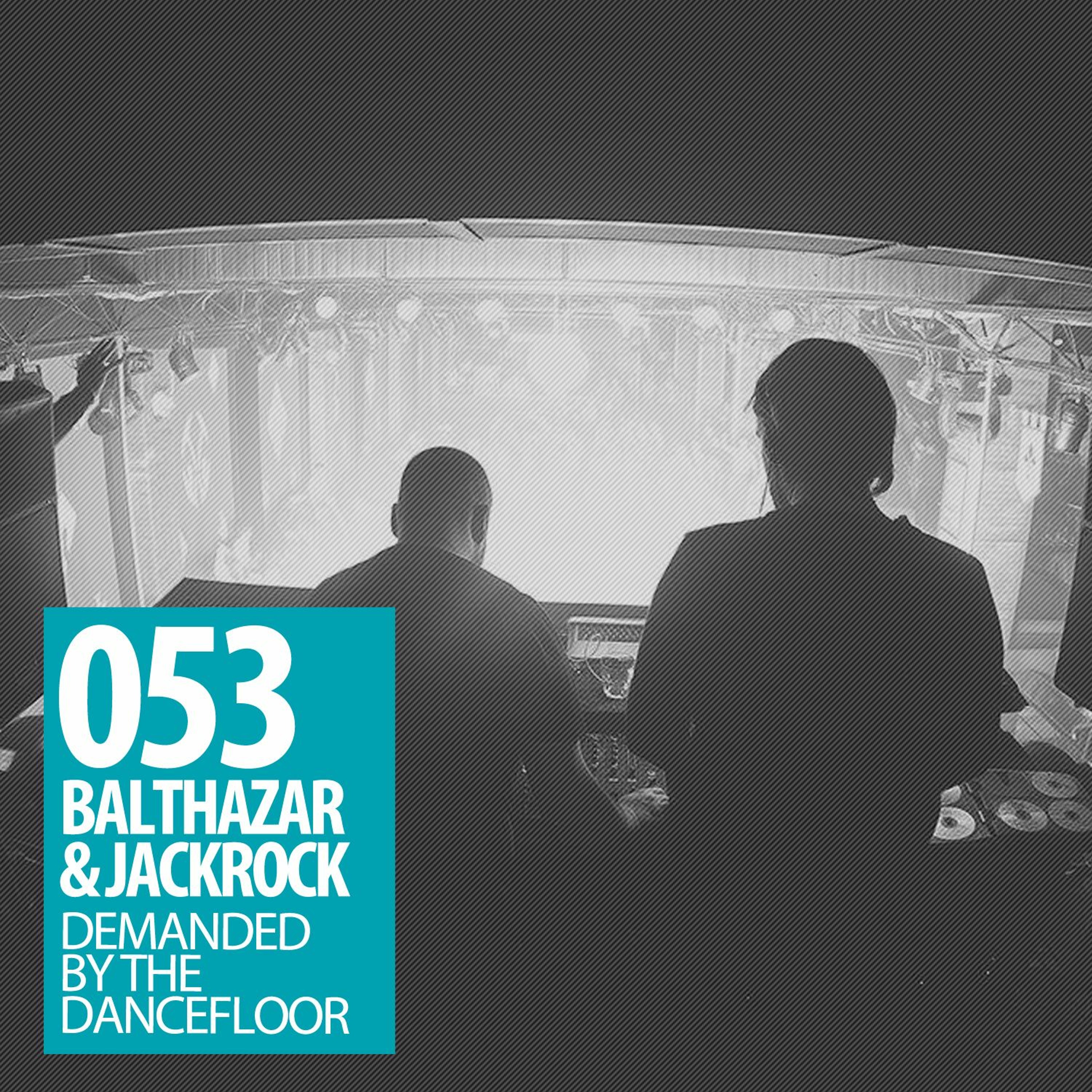 Demanded By The Dancefloor Radio with Balthazar & JackRock