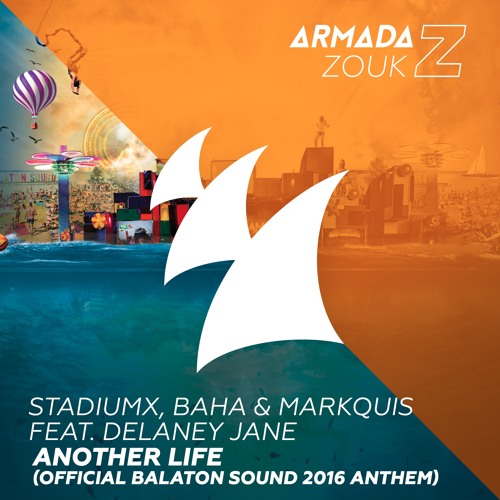 Stadiumx, Baha & Markquis feat. Delaney Jane - Another Life (Official Balaton Sound Anthem 2016)