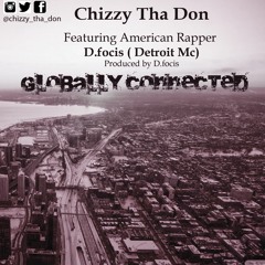 Chizzythadon Feat D.focis Globally Connected
