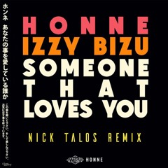 HONNE & Izzy Bizu - Someone That Loves You (Nick Talos Remix)