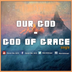 Our God - God of grace
