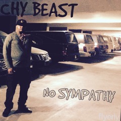 No Sympathy- Chy Beast