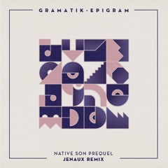 Gramatik ft. Leo Napier - Native Son Prequel (Jenaux Remix)