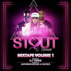 Stout&Nieuw Mixtape Vol 1 Mixed By Dj Orrie Hosted By Jhorrmountain & MCEE-D