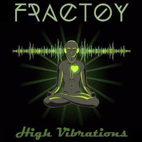Fractoy - High Vibrations (Preview Mix)