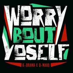 K-Drama & D-MAUB - Worry 'Bout Yoself