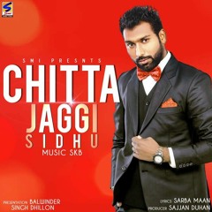 Chitta - Jaggi Sidhu
