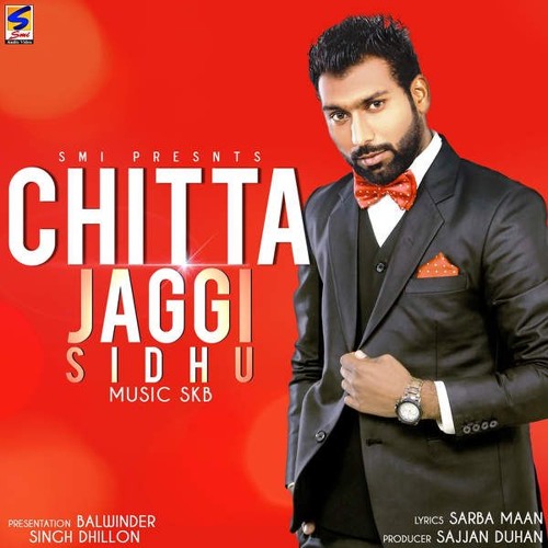 Chitta - Jaggi Sidhu