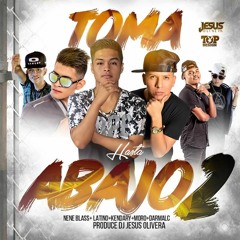 98 - TOMA HASTA ABAJO 2 - Jesus Olivera - DJAncorOfficial Ft Varios 2O16