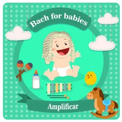 Ré Maior - Bach for babies - Cravo Bem Temperado de J. S. Bach