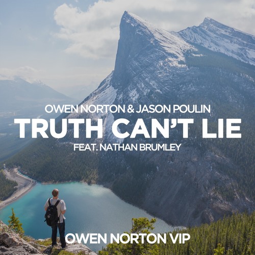 Download Owen Norton & Jason Poulin - Truth Can't Lie (Owen Norton VIP)