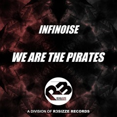 InfiNoise - We Are The Pirates (Original Mix) OUT NOW