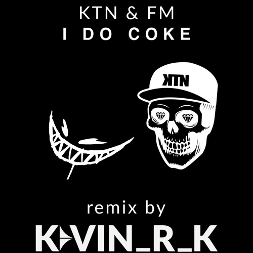 Kill The Noise & Feed Me - I Do Coke (Kevin_R_K Remix) [Free Download]