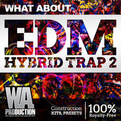 EDM Hybrid Trap 2 [1 GB+ of the fattest Jack Ü, Dillon Francis and UKF inspired sounds]