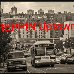 REPPIN UPTOWN