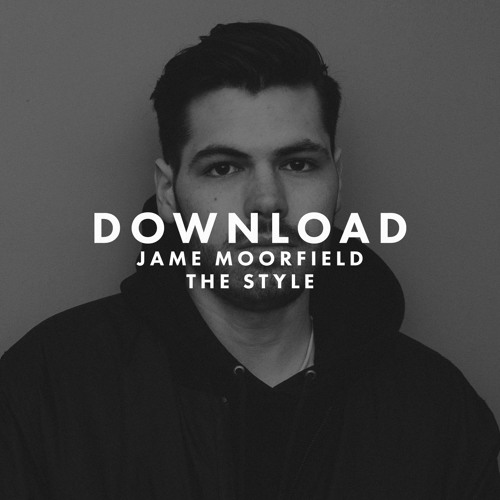 Download: Jame Moorfield - The Style