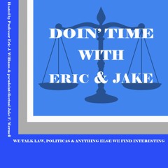 Doin'Time with Eric & Jake_Episode VII