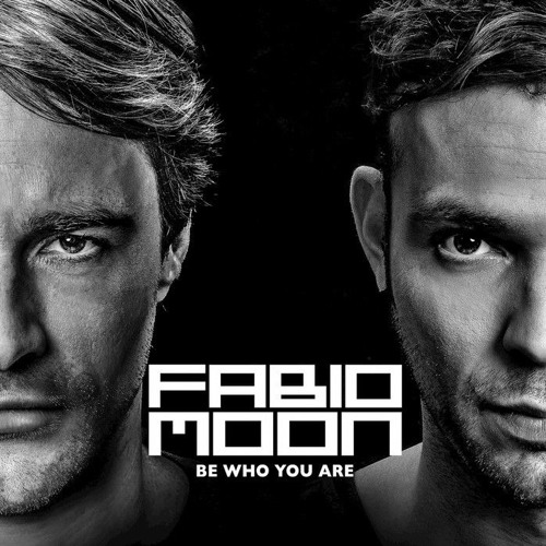 Fabio And Moon  - Be Who You Are (SET)