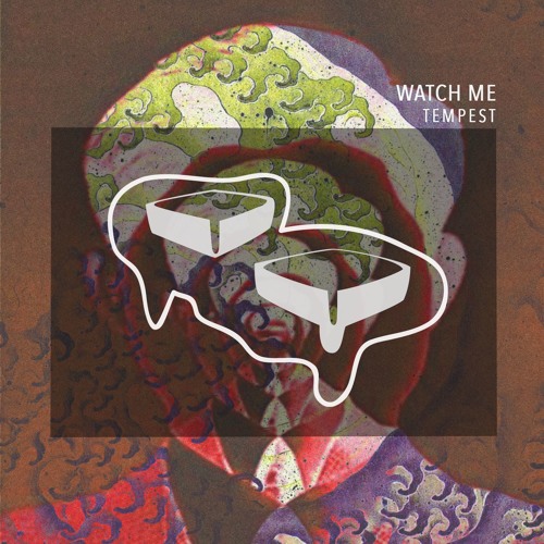 Tempest - Watch Me