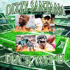xWORKINGONDYINGEXCLUSIVEx DIZZY SANTANA /// FUCK WIT U [PROD. BRANDON FINESSIN]