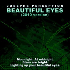 Josephs Perception - Beautiful Eyes (Produced 2010 Free DL)