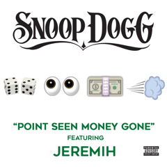 Snoop Dogg - Point Seen Money Gone feat. Jeremih