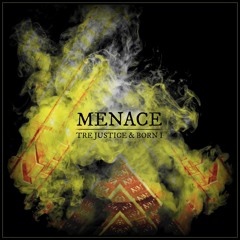 Tre Justice X Born I Music - Menace