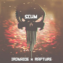 Ironhide X Rapture - Scum (FREE DOWNLOAD)