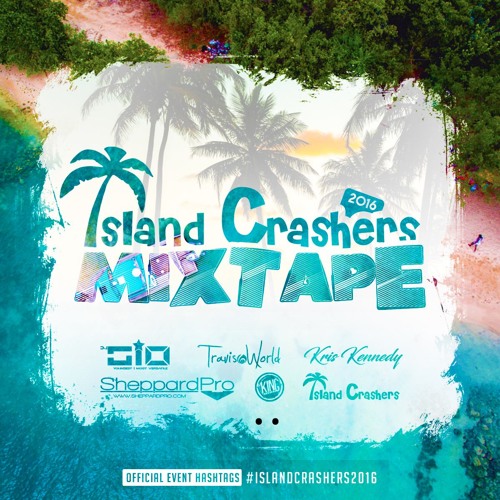 Island Crashers Mixtape 2016