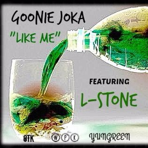 (YUNGREEN)-Goonie Joka-Like Me feat L-Stone