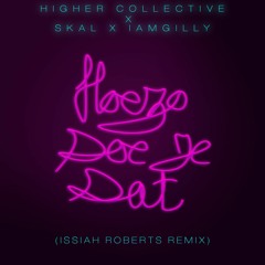 Hoezo Doe Je Dat (Issiah Roberts Remix) FLIRTATIONS radio podcast rip