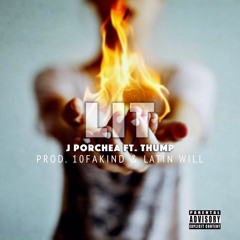 J Porchea - LIT FEAT. THUMP (Prod. By 1OFAKIND & Latin Will)