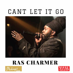 Ras Charmer "Can't Let It Go"  [Peckings Records / Zion Charm / VPAL Music]
