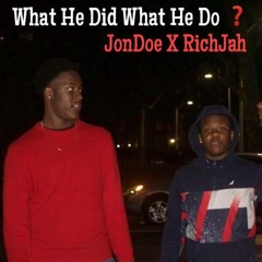 Jon Doe X Rich Jah - What He Do