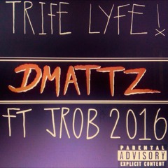 TRIFE LYFE - ft JROB