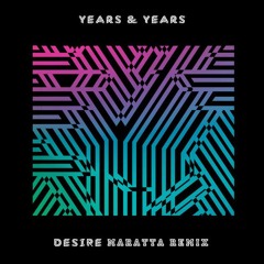 Years & Years - Desire (Maratta Remix)