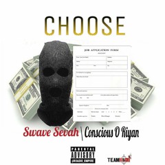 Choose- feat Conscious O Riyan Prod by Rob Dinero