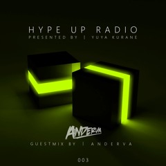 YUYA KURANE | HYPE UP RADIO | 003 | GUEST ANDERVA