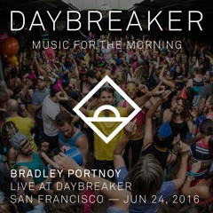 Bradley P - Live @ Daybreaker - Vol. 18 // San Francisco, 06/24/16