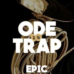 Epic - Ode To Trap