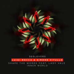 Luigi Rocca & Simone Vitullo Feat. Lady Vale - Shape The Words (Original Mix)
