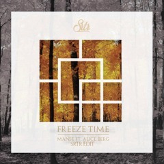 Manse ft. Alice Berg - Freeze Time (SRTR Edit)