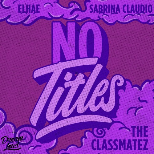 No Titles (Feat. Sabrina Claudio & Elhae)