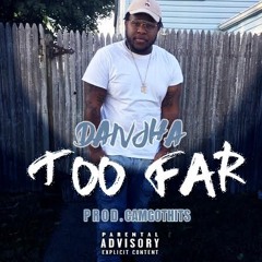 Too Far (Prod By.CamGotHits)